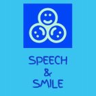 SPEECH & SMILE
