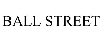 BALL STREET