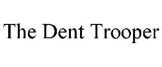 THE DENT TROOPER