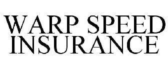 WARP SPEED INSURANCE