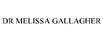 DR MELISSA GALLAGHER