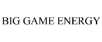 BIG GAME ENERGY
