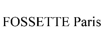 FOSSETTE PARIS