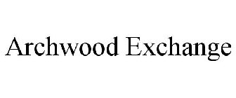 ARCHWOOD EXCHANGE