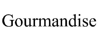 GOURMANDISE