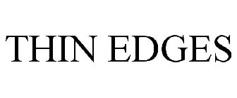 THIN EDGES