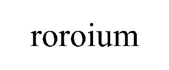 ROROIUM