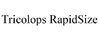 TRICOLOPS RAPIDSIZE