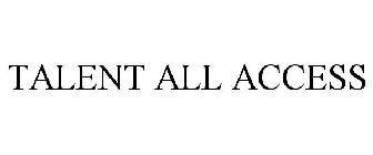 TALENT ALL ACCESS