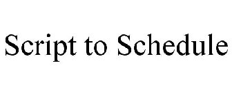 SCRIPT TO SCHEDULE