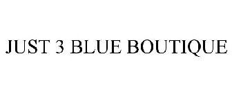 JUST 3 BLUE BOUTIQUE