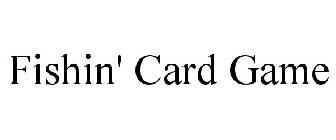 FISHIN' CARD GAME