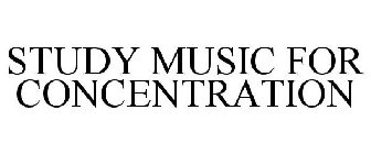 STUDY MUSIC FOR CONCENTRATION