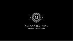 M MELANATED WINE UNCORK THE CULTURE