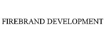 FIREBRAND DEVELOPMENT