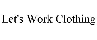 LET'S WORK CLOTHING