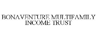 BONAVENTURE MULTIFAMILY INCOME TRUST