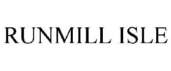 RUNMILL ISLE