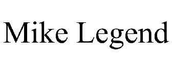 MIKE LEGEND