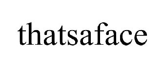 THATSAFACE