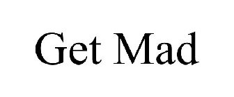 GET MAD
