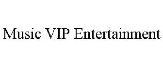 MUSIC VIP ENTERTAINMENT