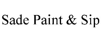 SADE PAINT & SIP