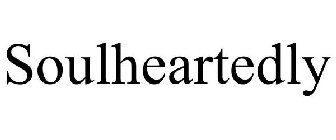 SOULHEARTEDLY