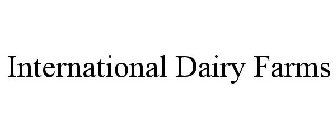 INTERNATIONAL DAIRY FARMS