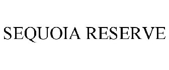 SEQUOIA RESERVE