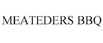 MEATEDERS BBQ
