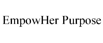 EMPOWHER PURPOSE