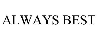 ALWAYS BEST