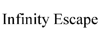 INFINITY ESCAPE