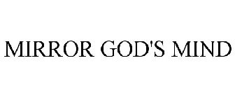 MIRROR GOD'S MIND