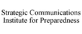 STRATEGIC COMMUNICATIONS INSTITUTE FOR PREPAREDNESS