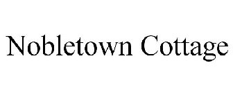 NOBLETOWN COTTAGE