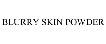 BLURRY SKIN POWDER