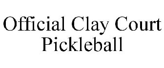 OFFICIAL CLAY COURT PICKLEBALL