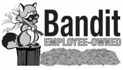 BANDIT EMPLOYEE-OWNED