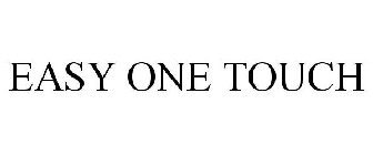 EASY ONE TOUCH