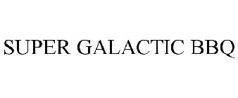 SUPER GALACTIC BBQ