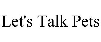 LET'S TALK PETS