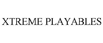 XTREME PLAYABLES