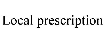 LOCAL PRESCRIPTION