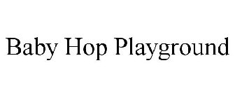 BABY HOP PLAYGROUND