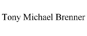 TONY MICHAEL BRENNER