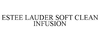 ESTEE LAUDER SOFT CLEAN INFUSION