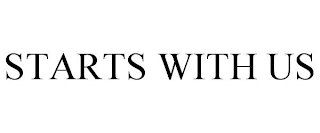 STARTS WITH US