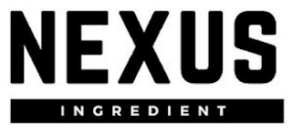 NEXUS INGREDIENT